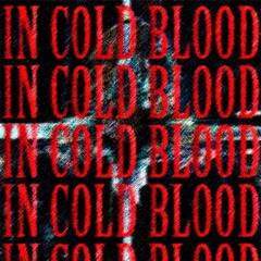 IN COLD BLOOD