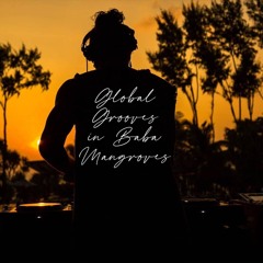 Global Grooves in BaBa Mangroves