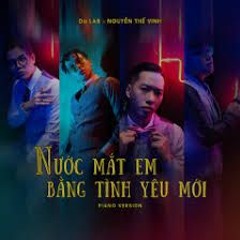 Nuoc Mat Em Lau Bang Tinh Yeu Moi (Piano Version) - Da LAB Ft. Nguyễn Thế Vinh