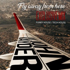 John Kayder -fly Away From Here(Exclusive Mix)