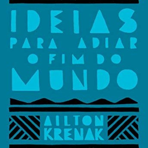 [FREE] EBOOK 📖 Ideias para adiar o fim do mundo (Nova edição) (Portuguese Edition) b