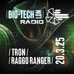 The BIO-TECH Radio Show – 20.03.25 – Tron & RaggoRanger