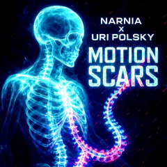 Motion Scars - NARNIA & URI POLSKY