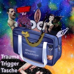 Minupren & HCsubNelym - Traumatriggertasche