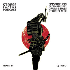 Stress Factor Podcast 299 - DJ TriBo - December 2022 Drum & Bass Studio Mix
