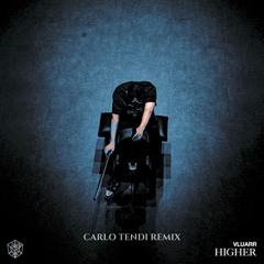 Vluarr - Higher (Carlo Tendi Remix)