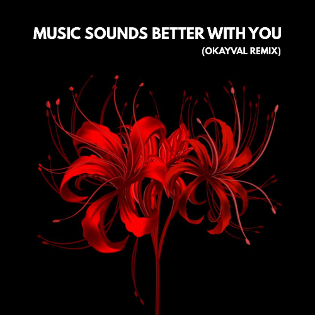 Stream Stardust - Music Sounds Better With You (OKAYVAL Remix) by