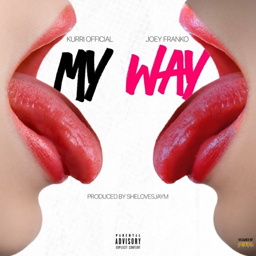 My Way ft. Joey Franko (Prod. Shelovesjaym) (CV: YikeMike)