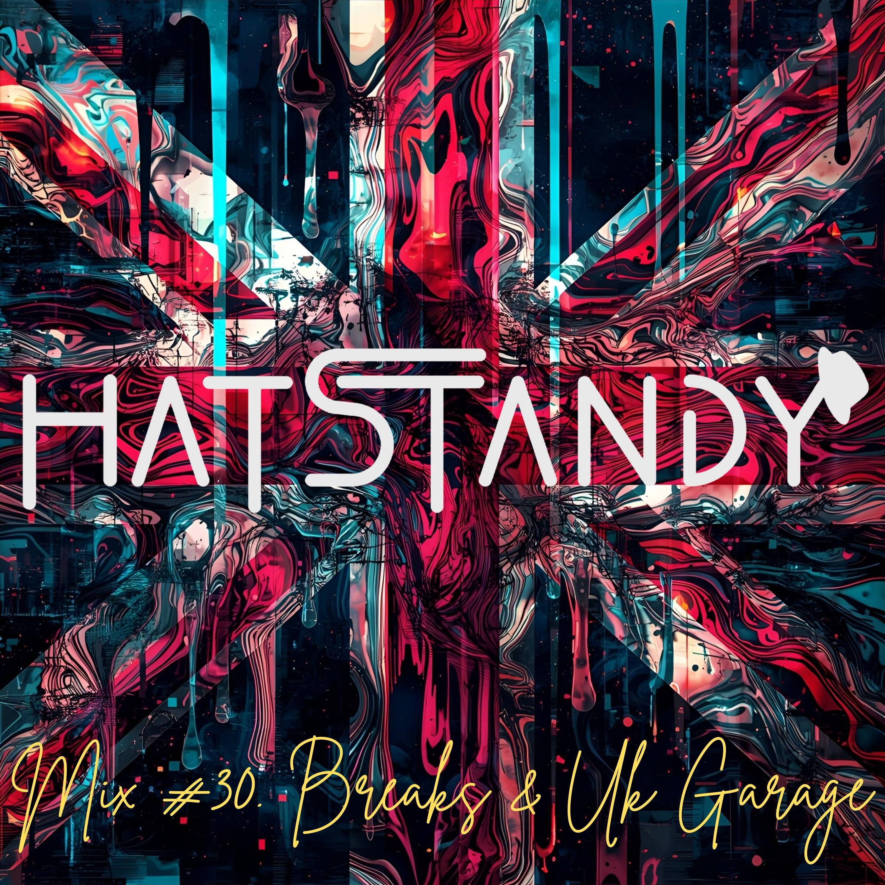 HatStandy - Mix 30. Breaks & Uk Garage episode artwork