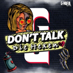Die Hexen - Don't Talk (Original Mix) [G-MAFIA RECORDS]