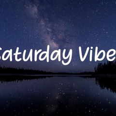 Saturday Vibe - 4:27:25, 2.02 PM.m4a