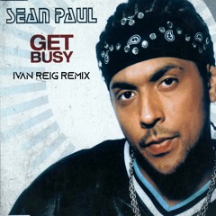 Sean Paul - Get Busy (Ivan Reig Remix)
