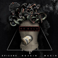 Be mula (Ft. Ho3ein & Epicure)