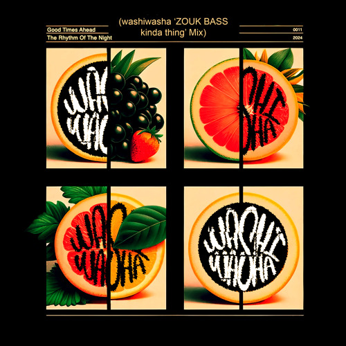 Rhythm Of The Night (washiwasha 'ZOUK BASS KINDA THING' mix) - Good Times Ahead