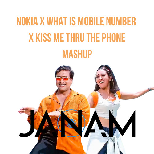 Nokia x What is Mobile Number x Kiss Me Thru the Phone Mashup by DJ Janam