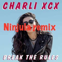 Charli XCX - Break The Rules (Ninjula Remix)