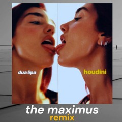 Dua Lipa - Houdini (The Maximus Remix)