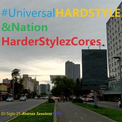 UniversalHARDSTYLE&NationHarderStylezCores. DJ Siglo 21 Avanza Sessions #195