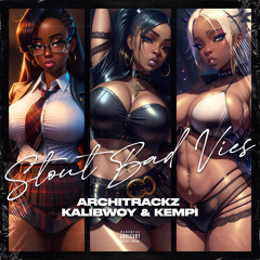 Stout, Bad & Vies (feat. Tribal Kush)