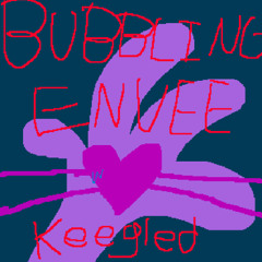BUBBLING ENVEE (keegled)