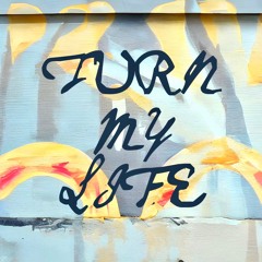 Turn My Life