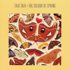 episode 284 : Sit+Listen session - The Colour of Spring by Talk Talk