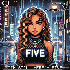 Im still here. ($erafifth)