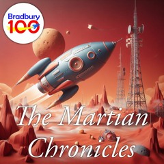 Bradbury 100 - Episode 17: Bradbury 100 LIVE, plus The Martian Chronicles at 70