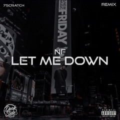 NF - Let You Down (7Scratch Remix)