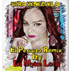 SoraVenezuela - El Pegaito Remix By Dj Myke Lora
