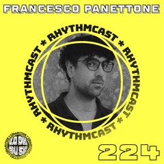 Look Busy RhythmCast 224 - Francesco Panettone
