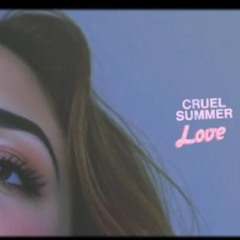 Cruel Summer Love