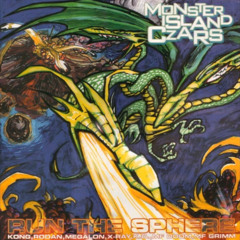 Monsta Island Czars - Run The Sphere