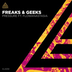 Freaks & Geeks - Pressure  (Ft flowanastasia)