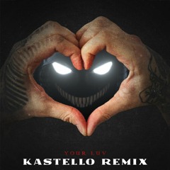 TRAMPA - YOUR LUV (KASTELLO REMIX)