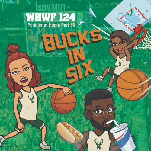 We Heard We're Funny: Bucks in Six (Funnier at Home Part 68)  07-21-2021