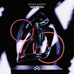 Desno & Rasky - Only You [Loud Memory/Sony Music Release]