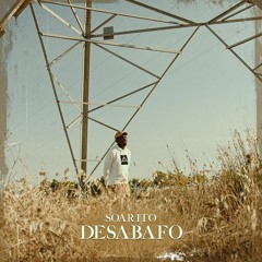 Soarito - Desabafo