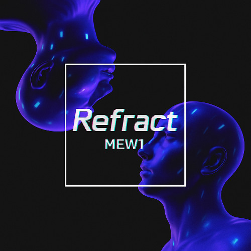 Mew1 - Refract [TECHNO]