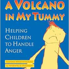 [Free] PDF 💘 A Volcano in My Tummy: Helping Children to Handle Anger by Eliane White