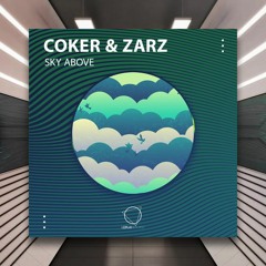 Coker & Zarz - Sky Above [Lizplay Records] PREMIERE