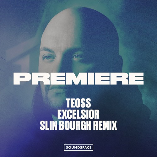 Premiere: Teoss - Excelsior (Slin Bourgh Remix)[Oscuro]