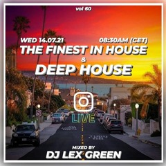 The Finest in House & Deep House vol 60 mixed by LEX GREEN