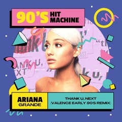 Ariana Grande - Thank U, Next (Valence Early 90s Remix)- Spice Girls Style