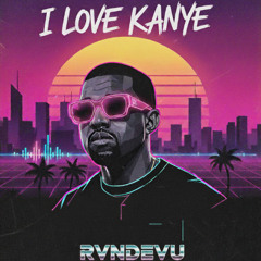 Kanye West vs. BURNERS! - I Love Kanye vs. D.N.A. (RVNDEVU Mashup)