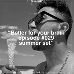 Better For Your Brain episode #029