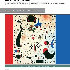 GET [EBOOK EPUB KINDLE PDF] Satie -- Gymnopedies & Gnossiennes (Alfred Masterwork Edition) by  Erik