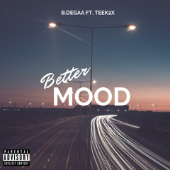 Better Mood Ft. Teek2x