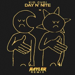 Kid Cudi - Day 'N' Nite (Rayler Remix)