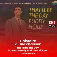Histoire d'une chanson - That'll Be The Day - Buddy Holly And The Crickets